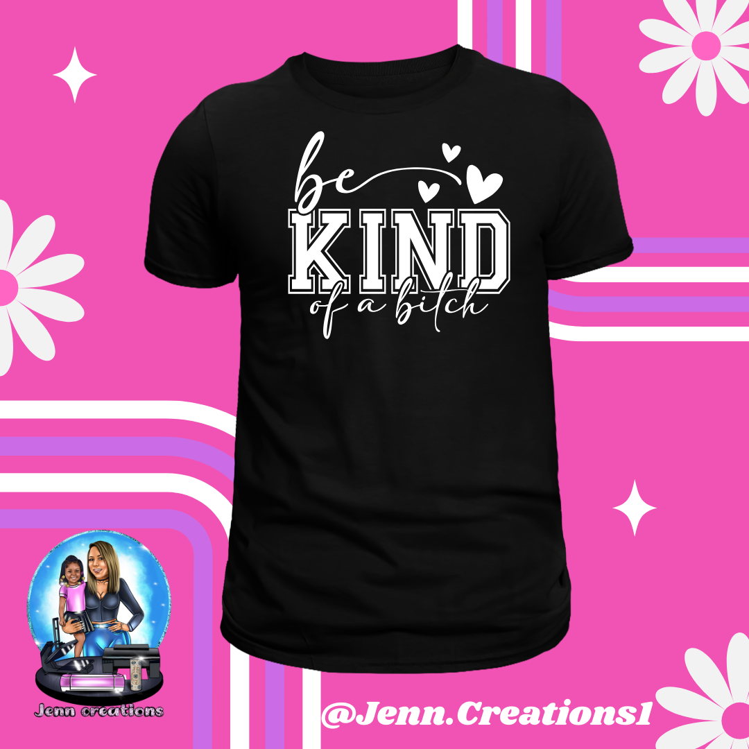 Be Kind of a B!t€h