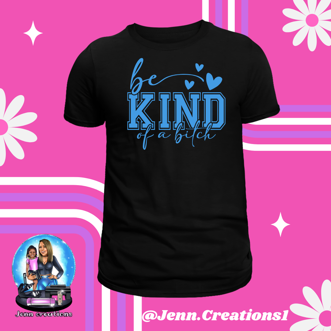 Be Kind of a B!t€h