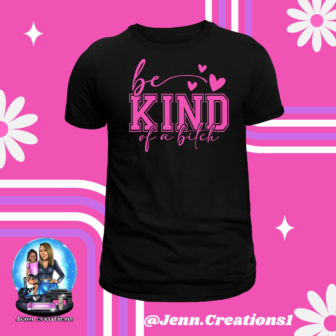 Be Kind of a B!t€h