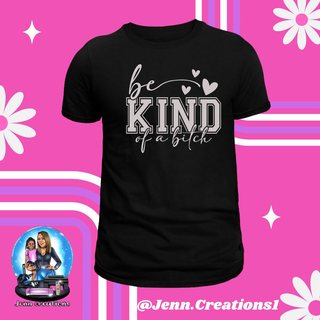 Be Kind of a B!t€h