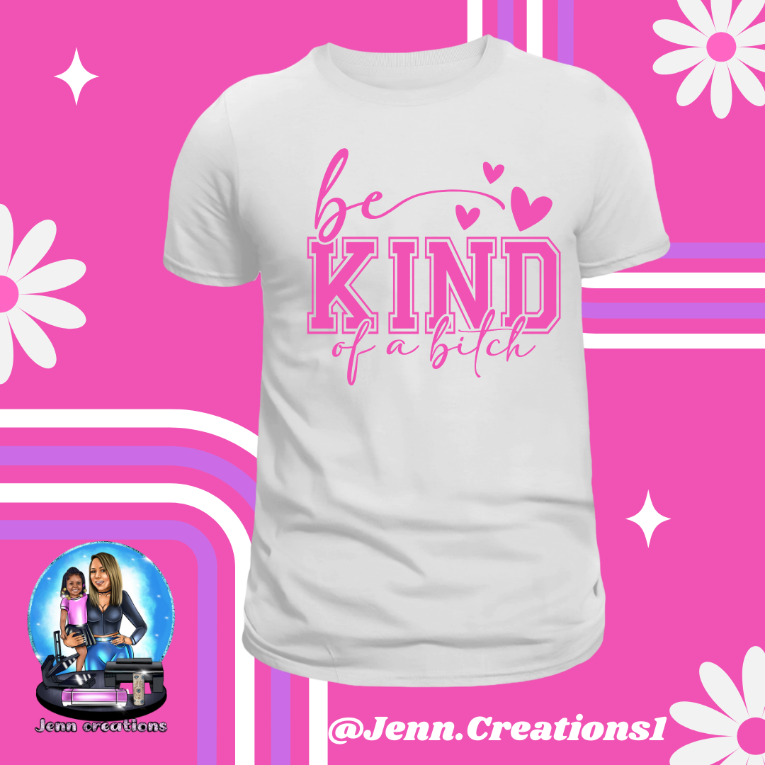 Be Kind of a B!t€h