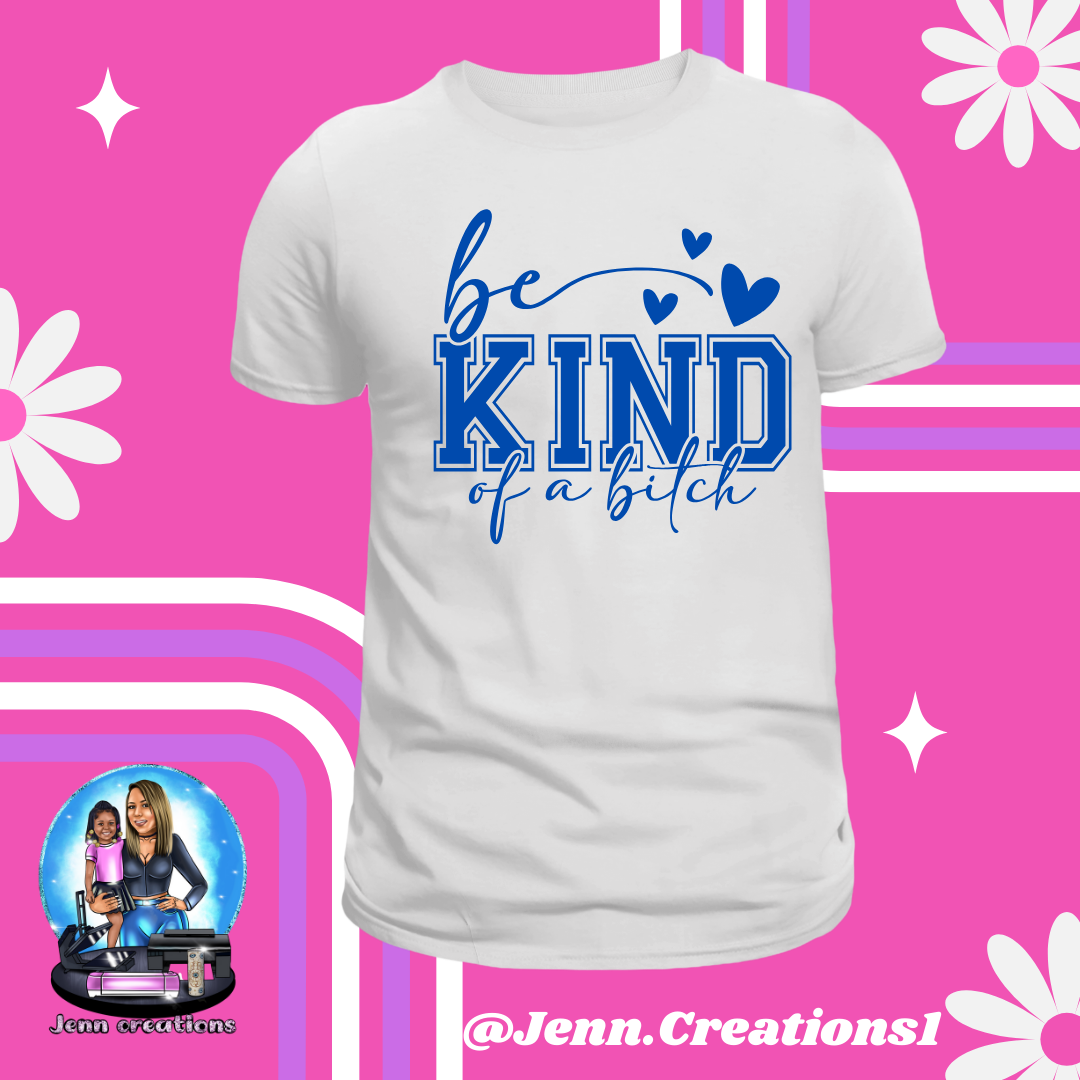 Be Kind of a B!t€h