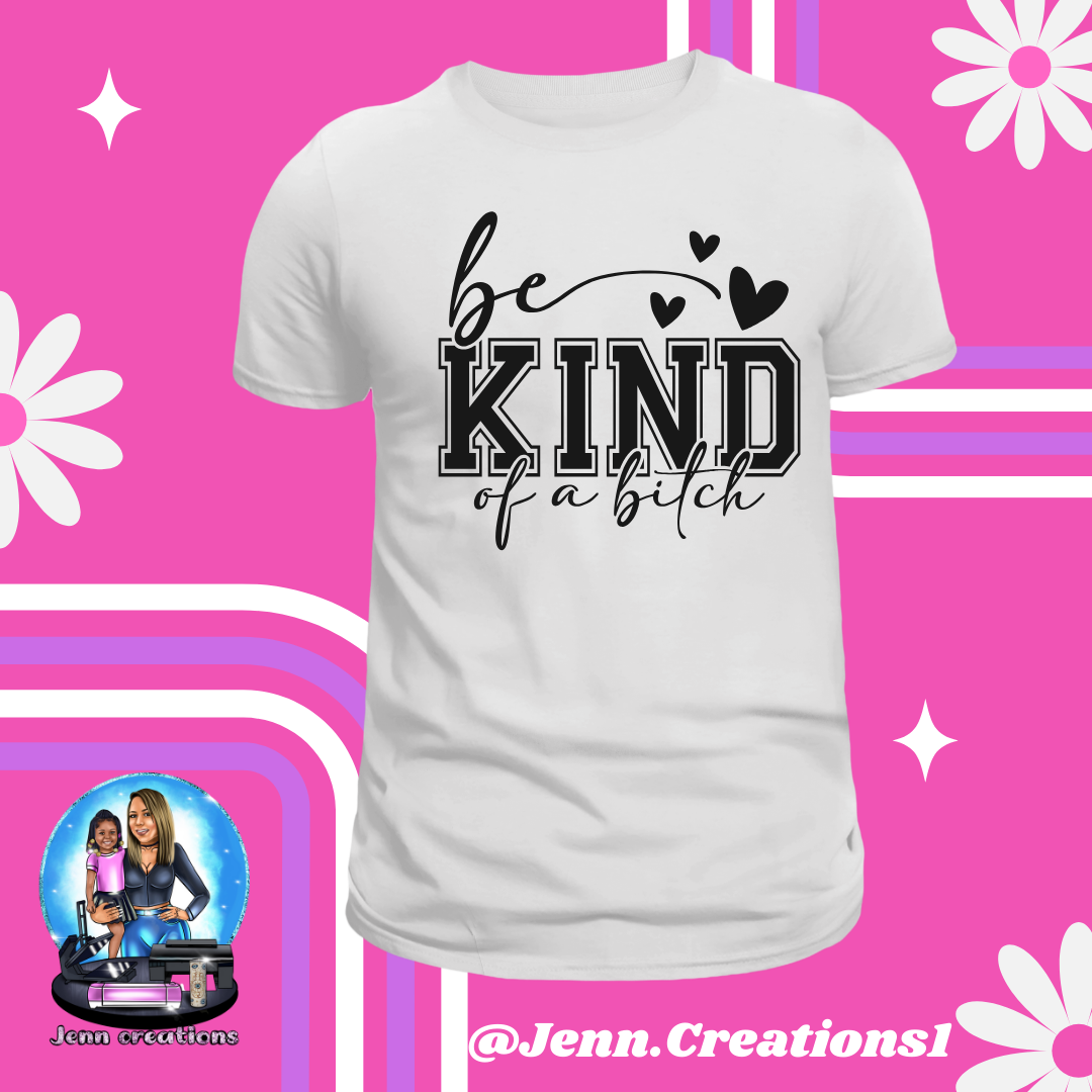 Be Kind of a B!t€h
