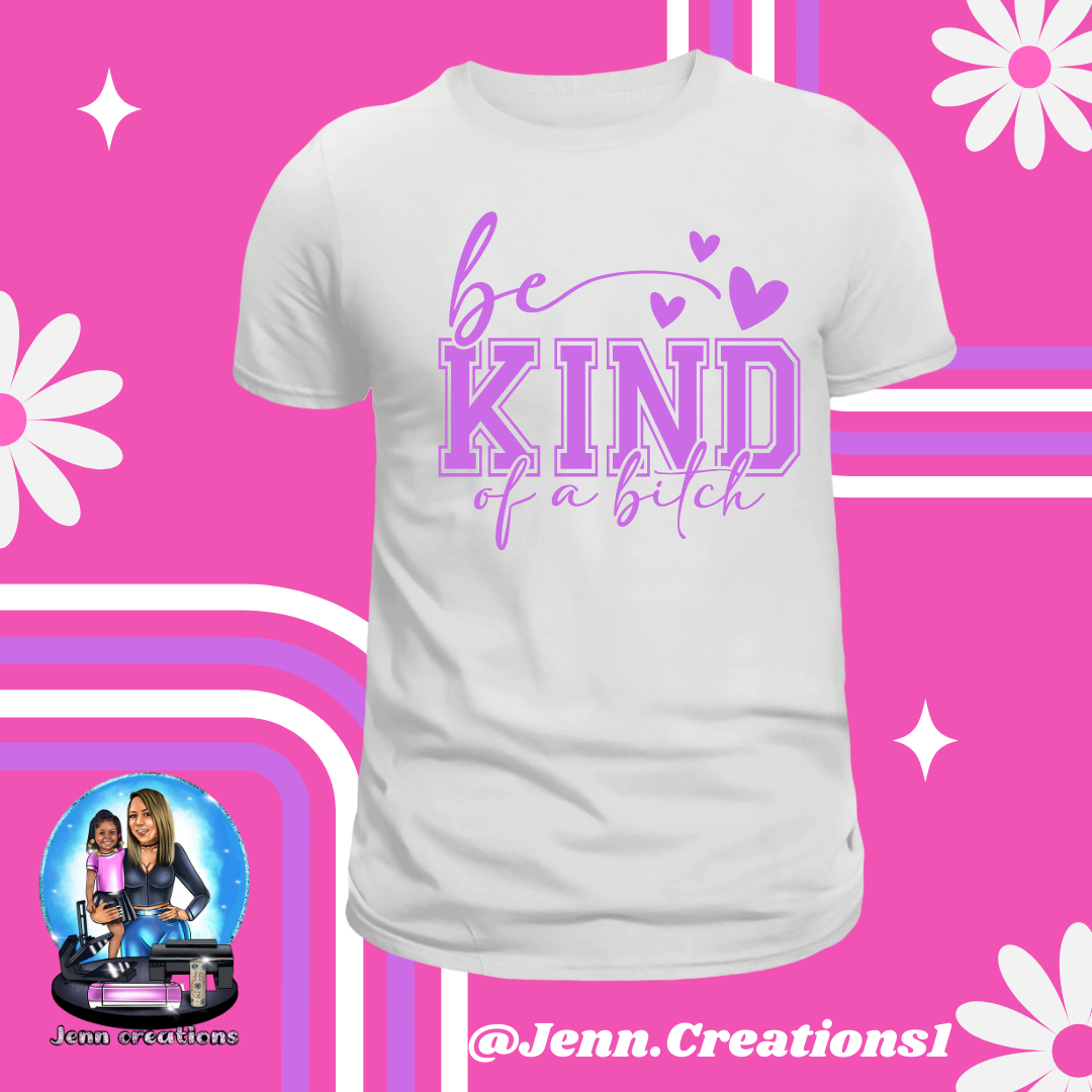 Be Kind of a B!t€h