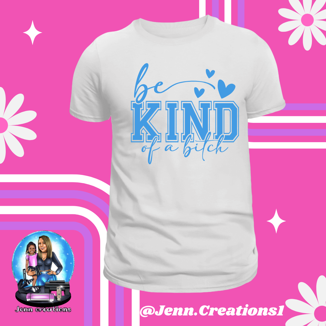 Be Kind of a B!t€h