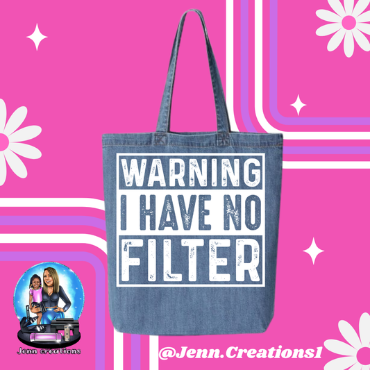 Warning I Have No Filter Denim Tote Bag