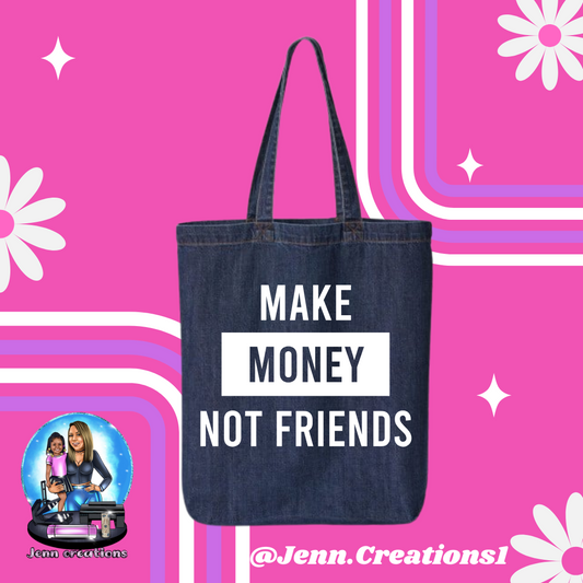 Make Money Not Friends