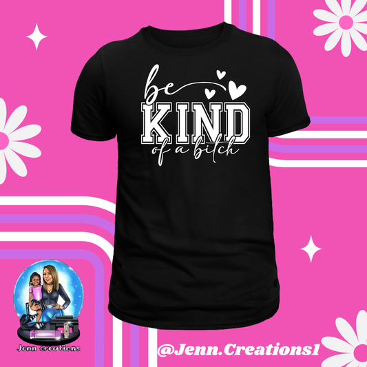 Be Kind of a B!t€h