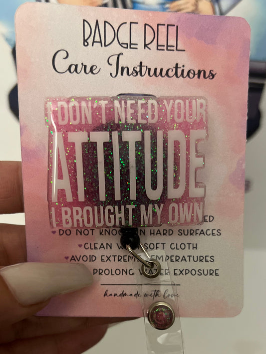 Dont need your attitude Badge