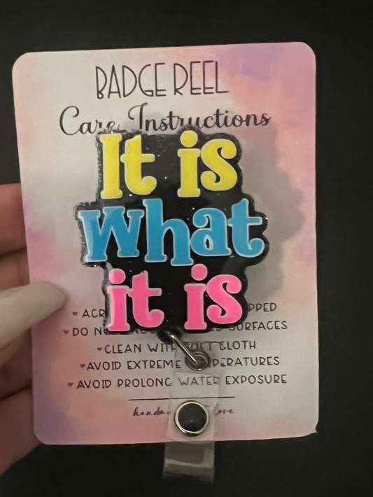 It is what it is Badge Reel