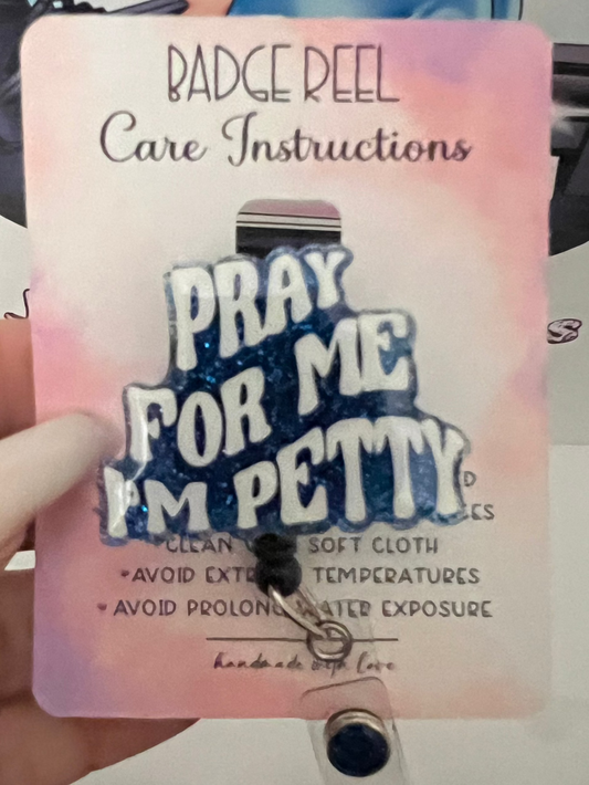 Pray for me im petty Badge Reel